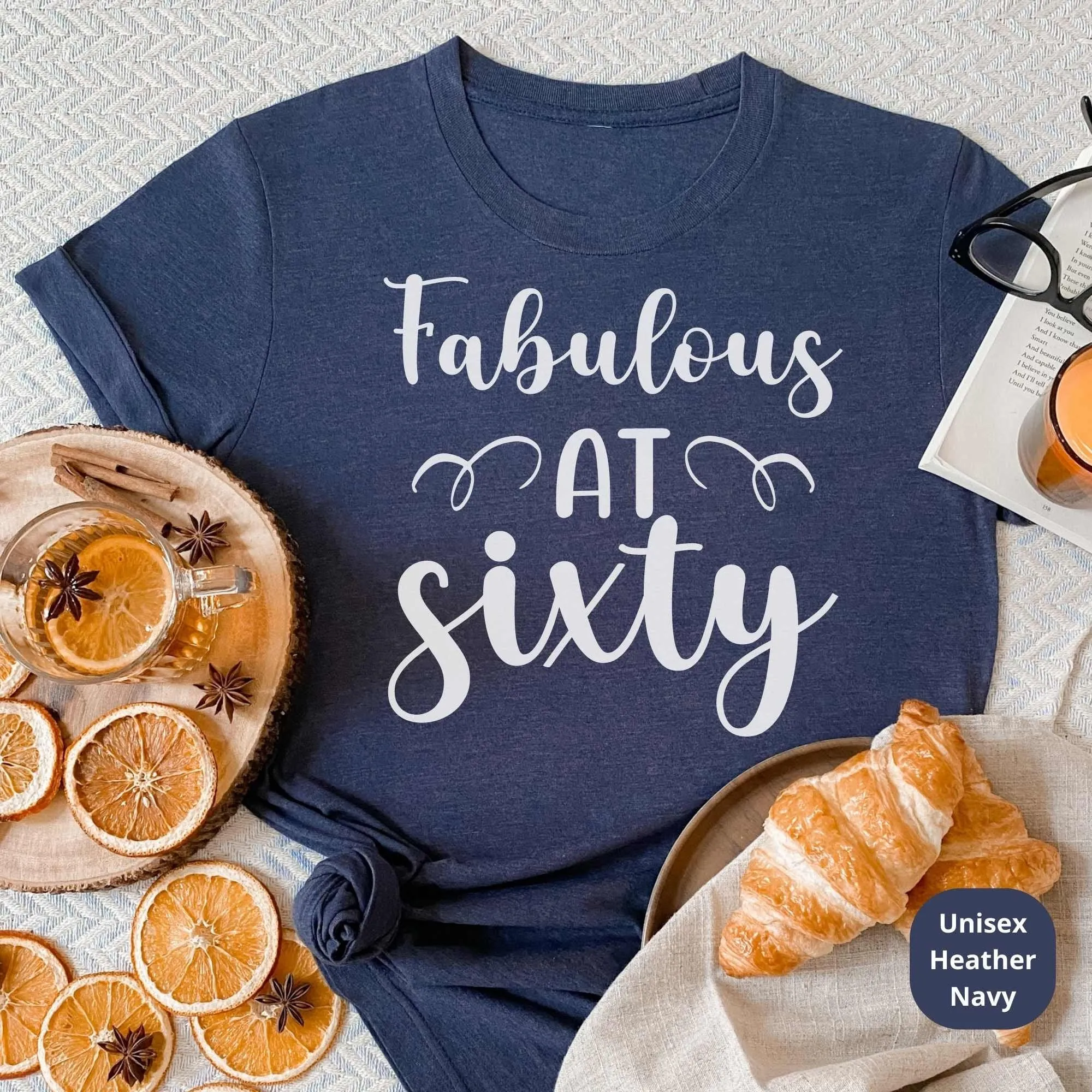 60th Birthday Shirt, Fabulous at 60 Birthday Gift, Great for Grandma, Mom, Aunt, Cousins & Loved Ones Bday Party or Anniversary Celebration