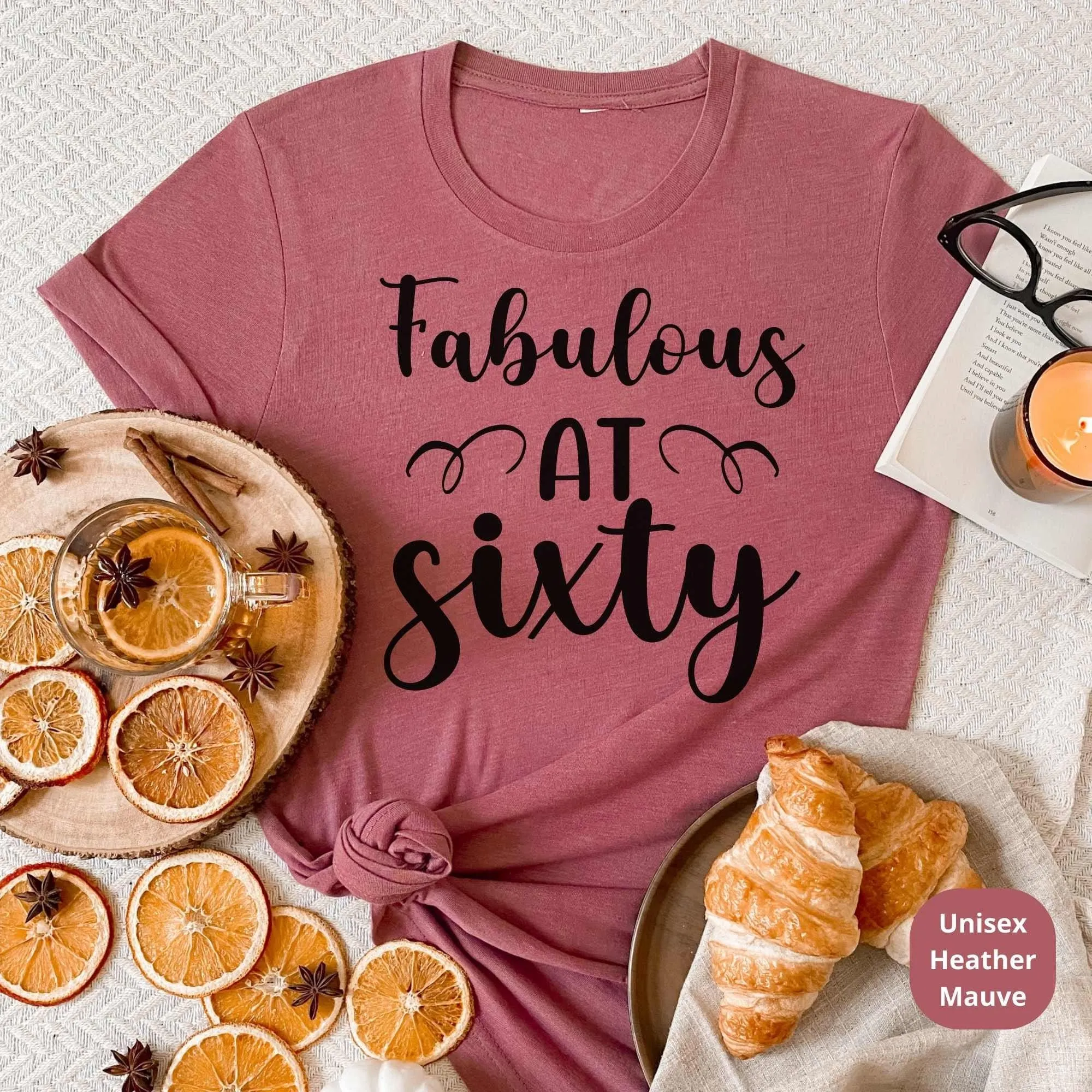60th Birthday Shirt, Fabulous at 60 Birthday Gift, Great for Grandma, Mom, Aunt, Cousins & Loved Ones Bday Party or Anniversary Celebration